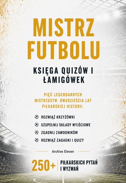 Mistrz Futbolu – Pakiet 3 części. Krzyżówki i Łamigłówki Piłkarskie (Wersja Cyfrowa PDF)