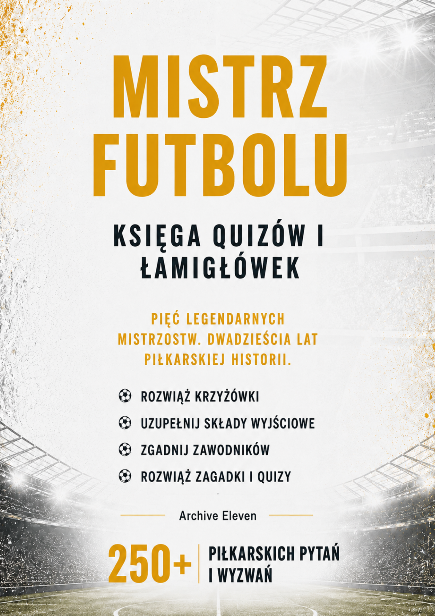 Mistrz Futbolu - Pakiet 2 części krzyżówek i łamigłówek piłkarskich. Ponad 100 stron piłkarskich wyzwań (Wersja Cyfrowa PDF)