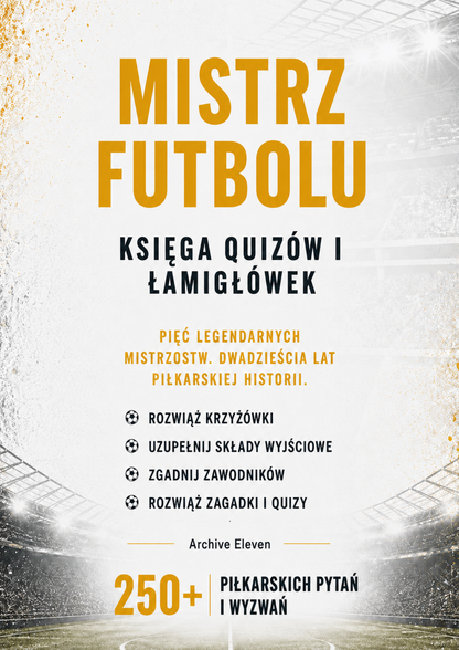 Mistrz Futbolu - Pakiet 2 części krzyżówek i łamigłówek piłkarskich. Ponad 100 stron piłkarskich wyzwań (Wersja Cyfrowa PDF)
