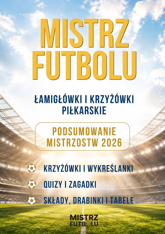 Mistrz Futbolu – Krzyżówki i Łamigłówki Piłkarskie. Podsumowanie Mistrzostw Świata 2026. (Wersja Cyfrowa PDF)